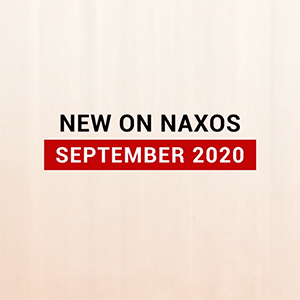 New on Naxos, September 2020 (2020년 9월, 낙소스에서 만나는 새 앨범)